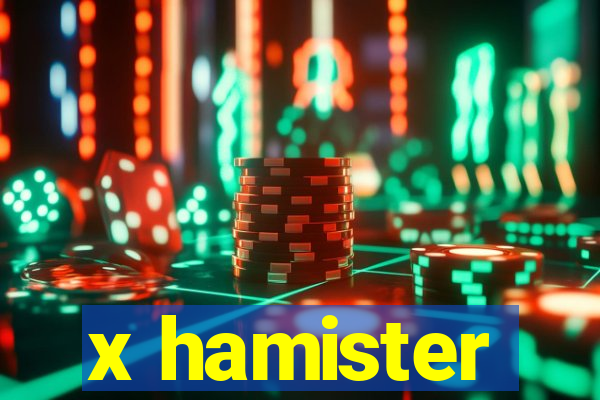 x hamister